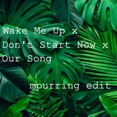 Wake Me Up x Don't Start Now x Our Song - Avicii x Dua Lipa x Taylor Swift (mpurring remix)