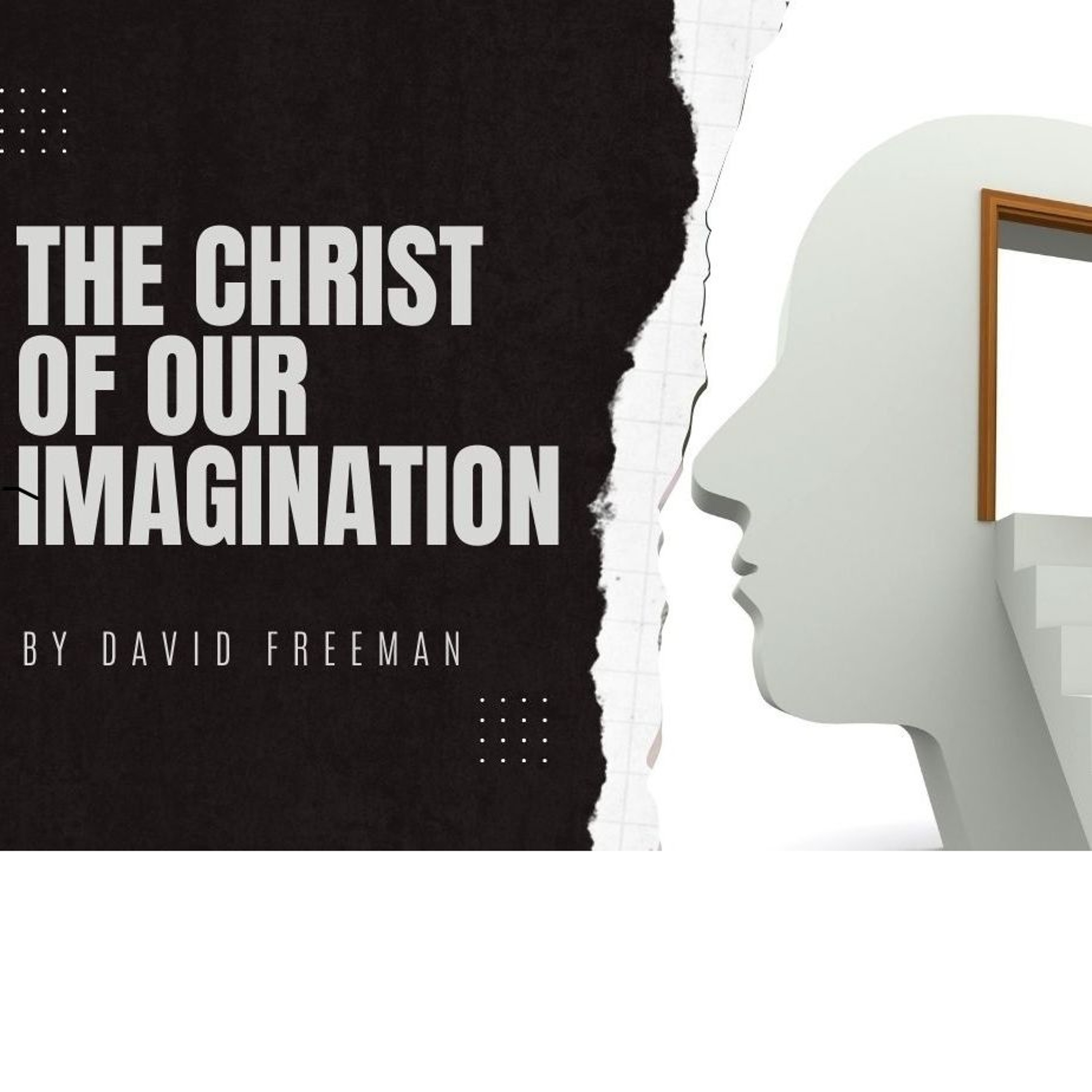 The Christ Of Our Imagination-Part 1 episode artwork