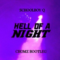 Schoolboy Q - Hell Of A Night (CHOMZ DnB Bootleg)