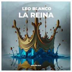 Leo Blanco - La Reina (Original Mix)