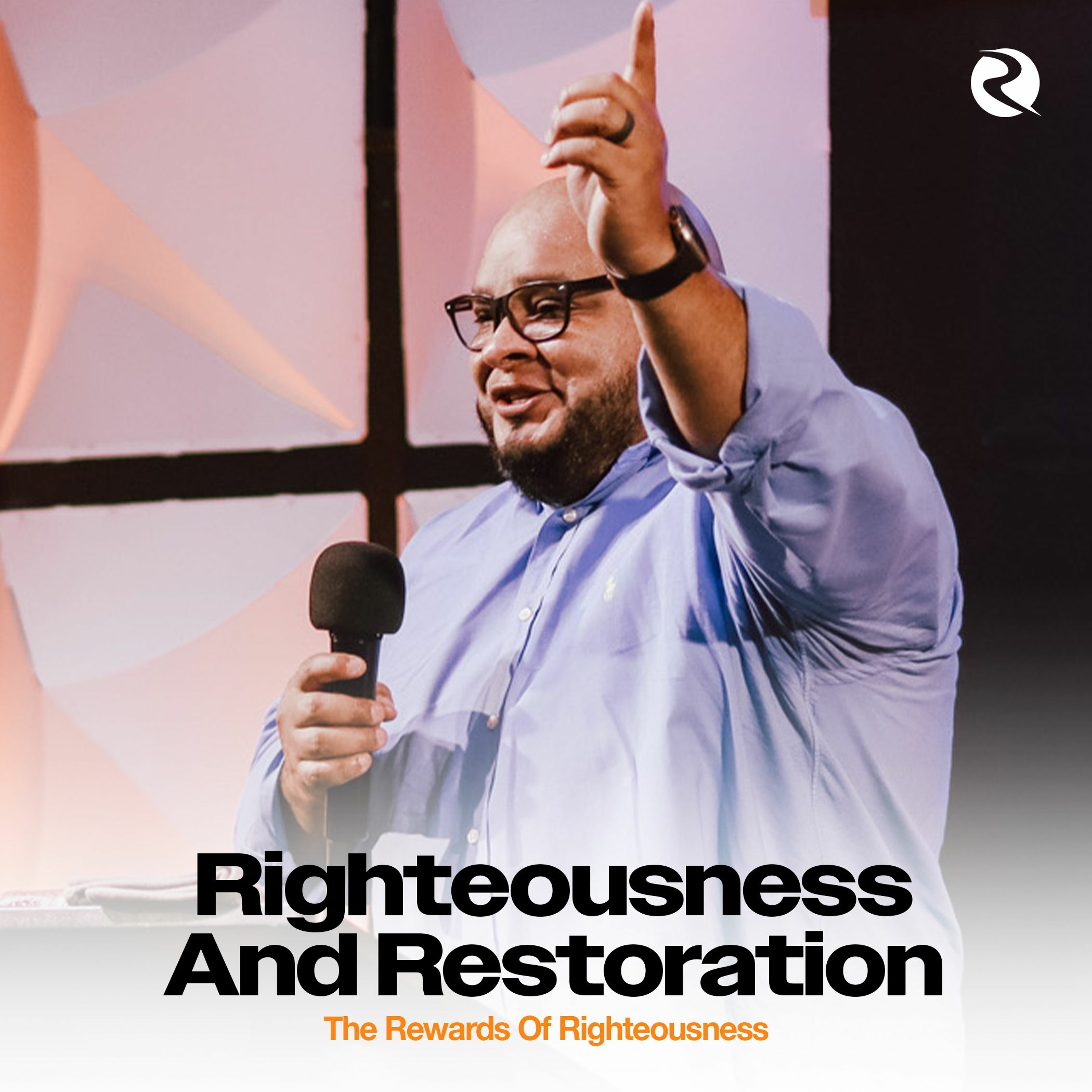 Righteousness And Restoration | Pastor Robert Rivera episode artwork