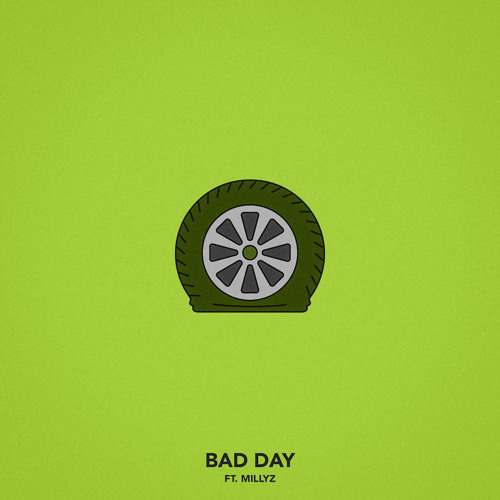 Bad Day (feat. Millyz)