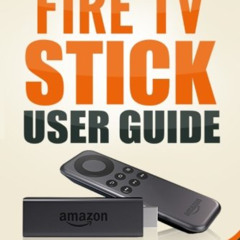 DOWNLOAD EPUB 📕 Fire TV Stick User Guide: Support Made Easy (Streaming Devices) by