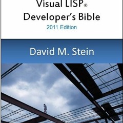 Get EPUB KINDLE PDF EBOOK The Visual LISP Developer's Bible, 2011 Edition by  David Stein 📥