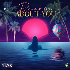 1Tak - Dream About You (Tropical house records release)