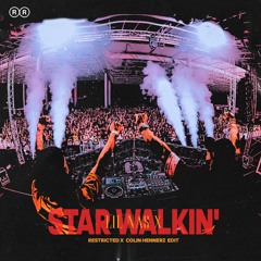 STAR WALKIN' (Colin Hennerz & Restricted edit)