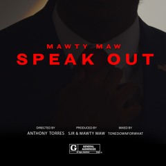 Speak Out [ Prod. by Mawty Maw & SJR ]