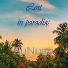 SuNdәd - Lost In Paradise