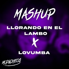 MASHUP | Llorando en el Lambo x Lovumba - Daddy Yankee x Lérica (MPacheco Mashup) [FILTRADO]