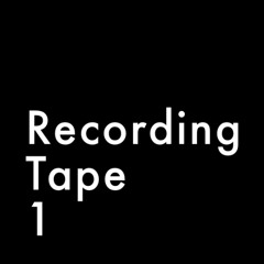 Recording Tape 1