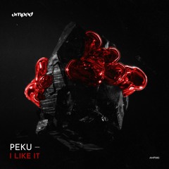 Peku - I Like It (Original Mix) [AMPED]