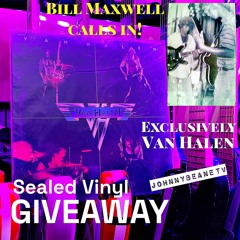 Exclusively Van Halen LIVE! Sealed Vinyl Giveaway! Bill Maxwell calls in! VH Store unboxing! 2/14/23