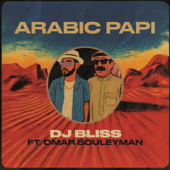 Arabic Papi (feat. Omar Souleyman) [Extended Mix]