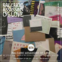 Balearic Assassins Of Love - World Of Echo, An Arthur Russell Special with Steve KIW - 27.05.2021