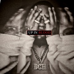 BCHCEO - Up In Blood prod. BapeBrazy