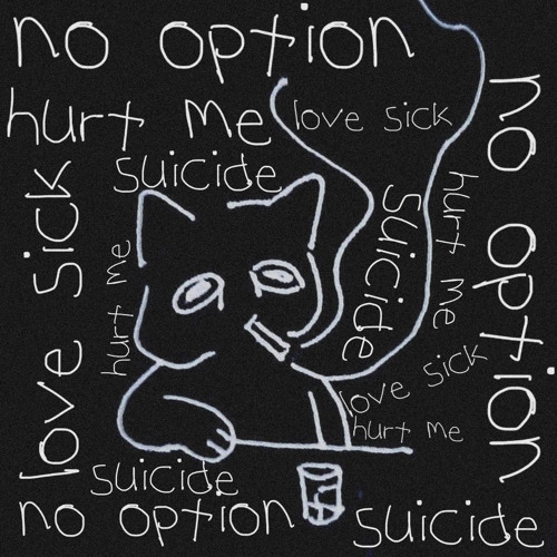 no option ( love sick ) @prodskullkid