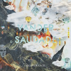 VANDER & Saudade - Deliverance EP [A Tribe Called Kotori]