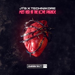 JTS X Technikore - Meet Her At The Love Parade (Radio Edit)