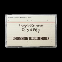 Tanya Stephens - It's A Pity (Cherenkov Riddim Remix)