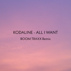 Kodaline - All I Want (Boom Traxx Remix)