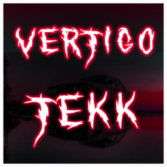 VERTIGO [TEKK REMIX]