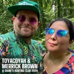 Toyacoyah b2b Merrick B @ Diane's Hunting Club - July 6, 2024