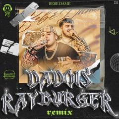 Bebe Dame (RayBurger & DADOIS Remix)