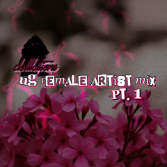 UG Female Artist Mix Pt.1