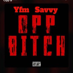 Yfm Savvy - Opp B****