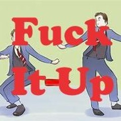 Fuck It Up