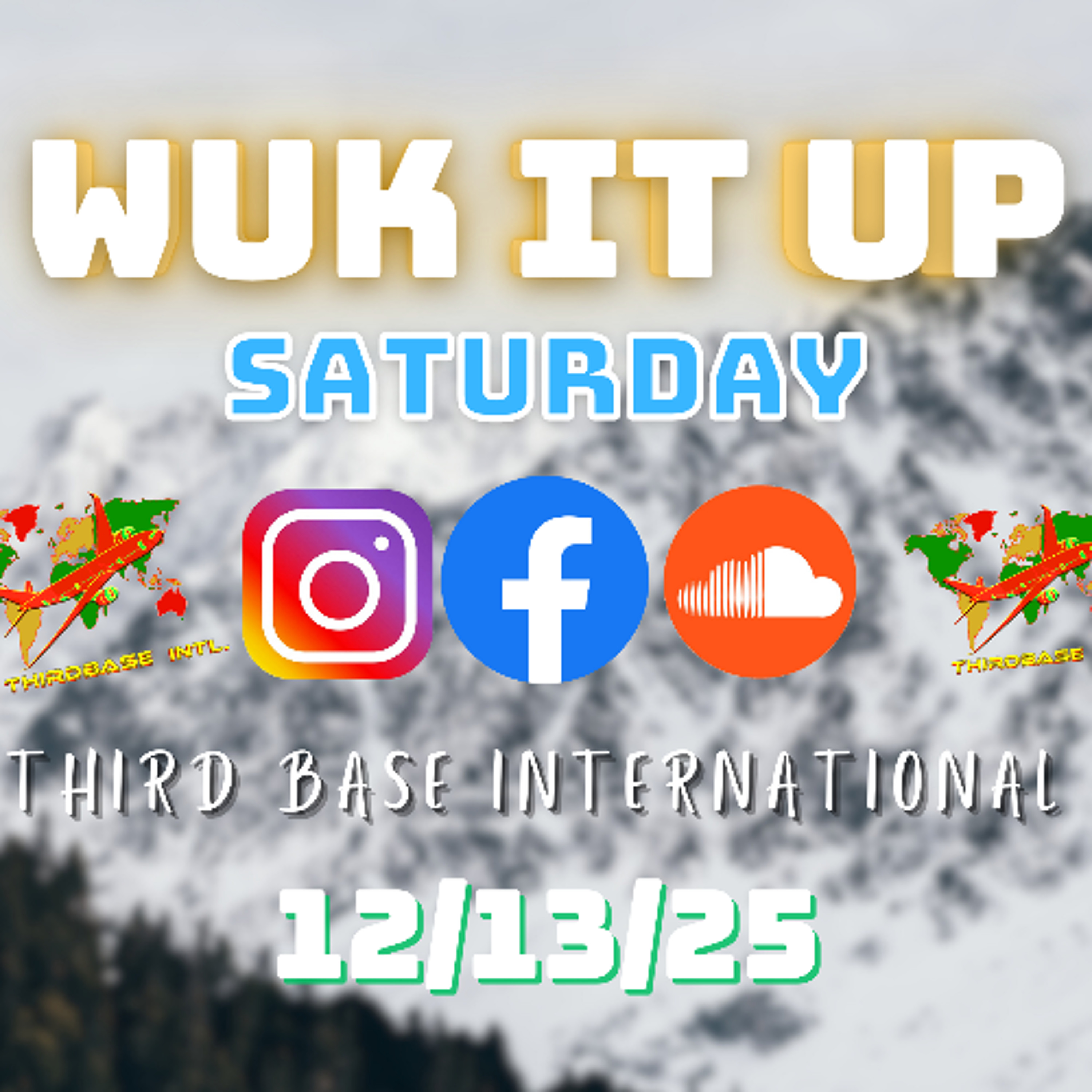 WUK IT UP SATURDAY | 12/13/25 | DJ THIRD BASE INTERNATIONAL episode artwork