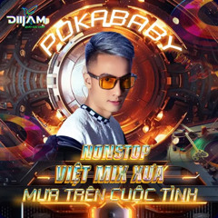 Nonstop - Việt Mix Xưa (Trôi) - Mưa Trên Cuộc Tình (Bản Mix 2019 Full) - DJ PoKaBaBy Mix