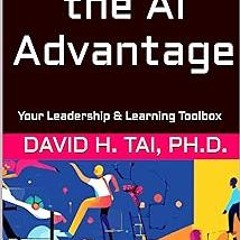 ( Unlocking the AI Advantage: Your Leadership & Learning Toolbox BY: David Tai (Author) [E-book%