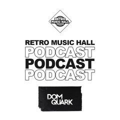 DOM QUARK @RETRO MUSIC HALL (#2)