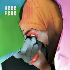 Here Fear