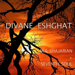 M.R. Shajarian & Seventh Soul - Divane Eshghat