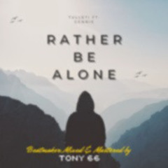 "Rather Be Alone