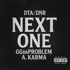 NEXT ONE - GGdaProblem & A. Karma
