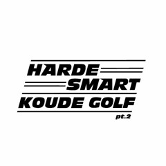KOUDE GOLF pt.2 (Harde Smart @ WAV Radio 11/21)