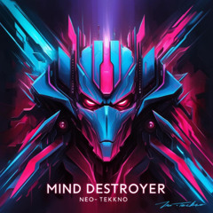 Mind Destroyer - Neo-Tekkno