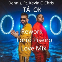 TÁ OK - Dennis e Kevin O Chris (Versão Arrasta Pé) (DJ DUBAY) Rework Forró Love Mix 2023