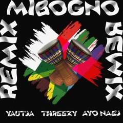 Ayo Naej - Mibogno (remix) Feat Threezy & Yautja