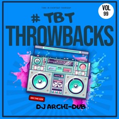#TBT THROWBACK MIX | VOL 99 |Instagram @Dj_Archi-Dub