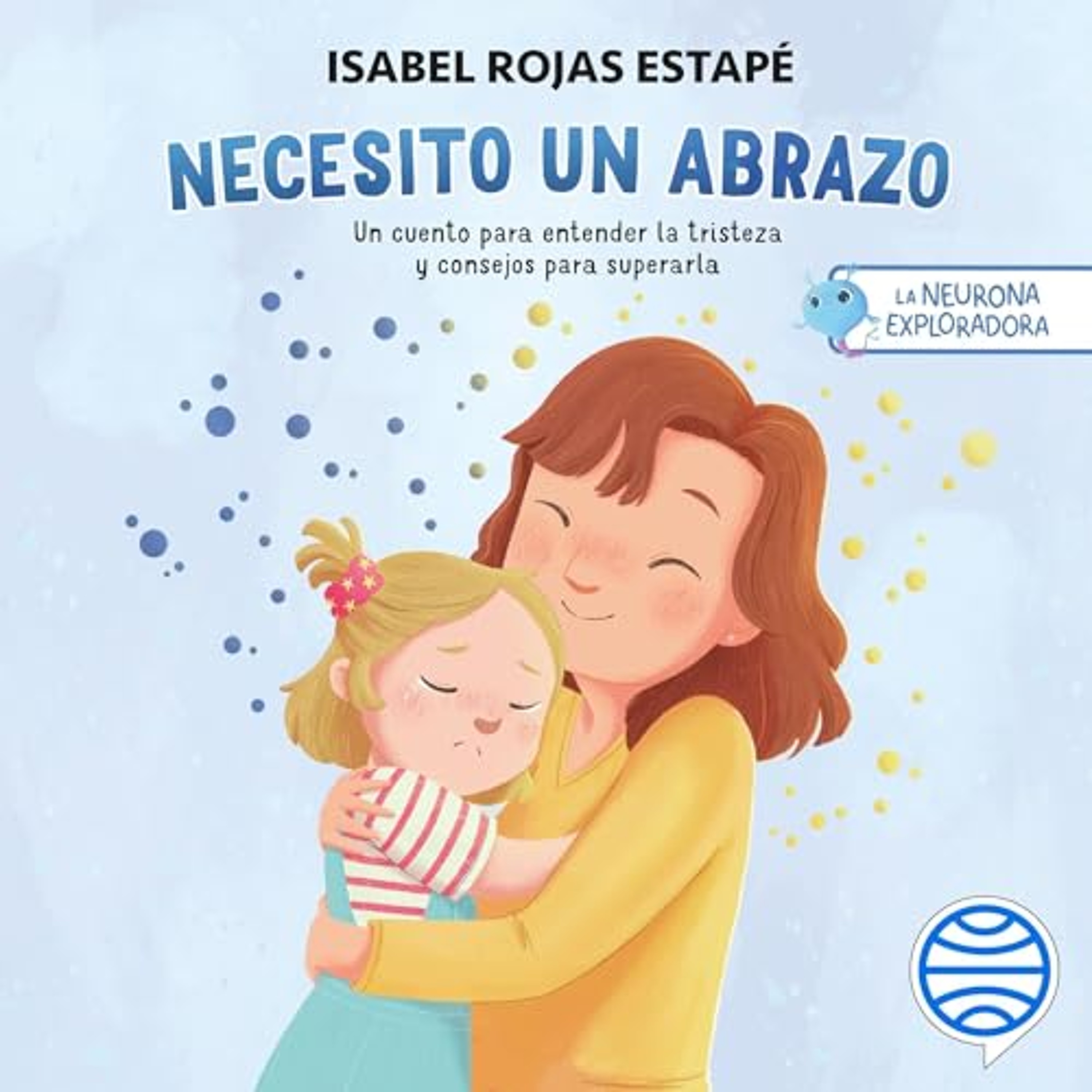 La neurona exploradora. Necesito un abrazo (Audiolibro) | Prueba Gratis