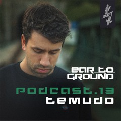 EarToGround Podcast 13 - Temudo - 10 years of EarToGround special