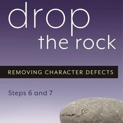 ⭿ READ [PDF] ⚡ Drop the Rock: Removing Character Defects - Steps Six a