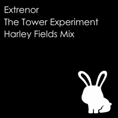 Extrenor - The Tower Experiment (Harley Fields Mix)