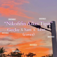 Nikofifin Aikeii Tipis(cvr) by Geejay x Samster & Lemuel