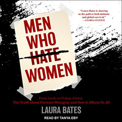 free EPUB 🗂️ Men Who Hate Women: From Incels to Pickup Artists: The Truth About Extr