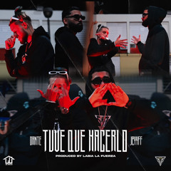 TUVE QUE HACERLO ft. JEYYFF (LABIA LA FUERZA)